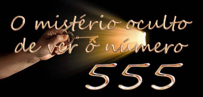 O mistério oculto de ver 555